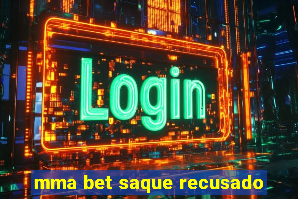mma bet saque recusado